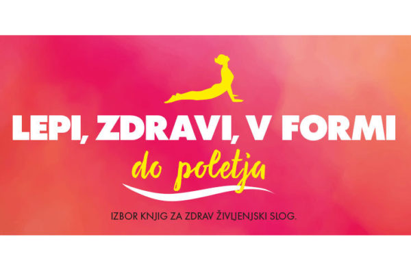 Lepi, zdravi, v formi...z Mladinsko knjigo