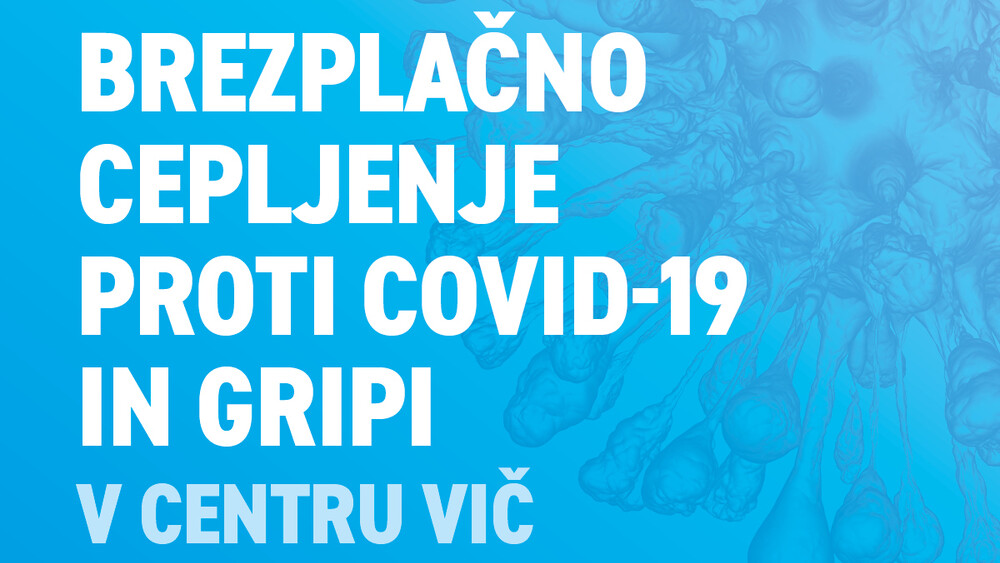 V CENTRU VIČ BO POTEKALO CEPLJENJE PROTI COVID-19 IN GRIPI