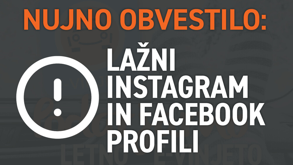 NUJNO OBVESTILO: LAŽNI INSTAGRAM IN FACEBOOK PROFILI