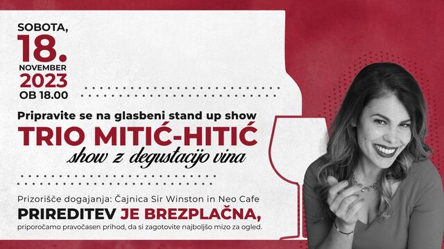 BREZPLAČNI GLASBENI STAND UP ﻿TRIO MITIĆ-HITIĆ SHOW Z DEGUSTACIJO VIN